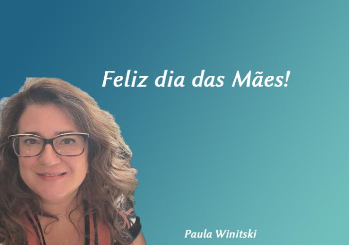 Feliz Dia das Mães!