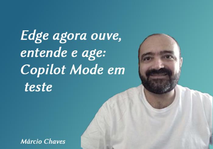 Edge agora ouve, entende e age: Copilot Mode em teste