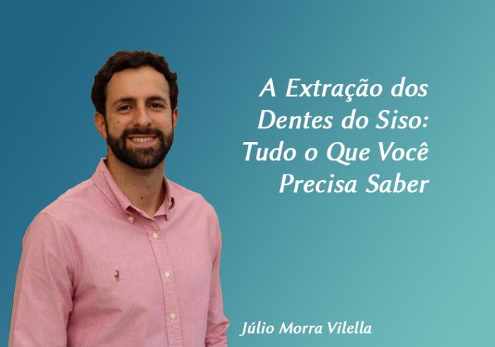 A Extração dos Dentes do Siso: Tudo o Que Você Precisa Saber