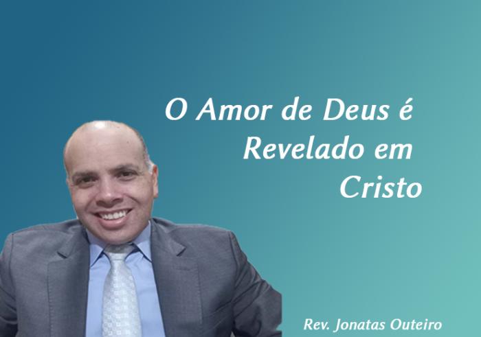 O Amor de Deus é Revelado em Cristo