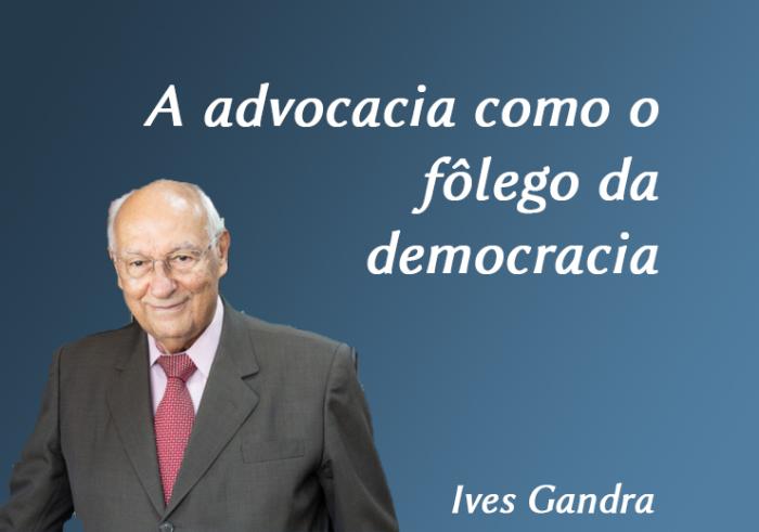 A advocacia como o fôlego da democracia