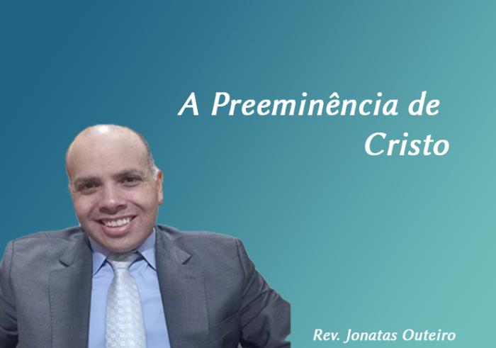 A Preeminência de Cristo