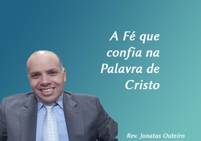 A Fé que confia na Palavra de Cristo