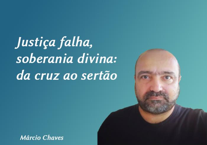 Justiça falha, soberania divina: da cruz ao sertão