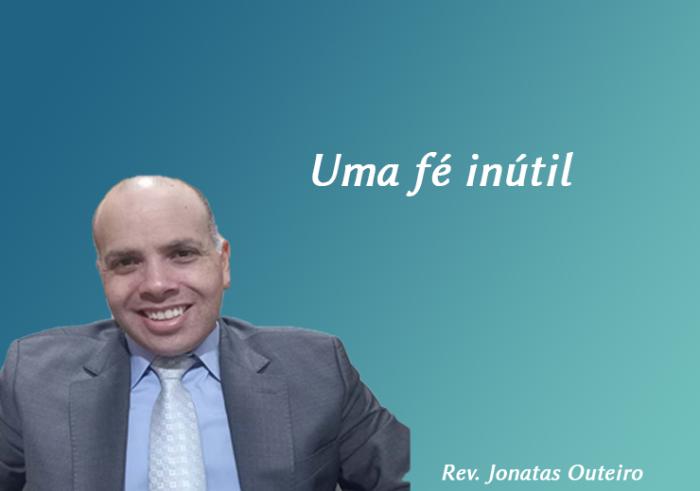 uma fé inútil