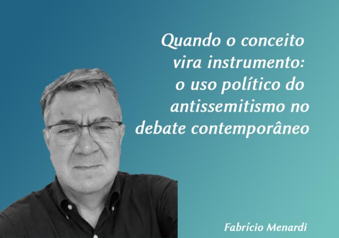 Quando o conceito vira instrumento:  o uso político do antissemitismo no debate contemporâneo