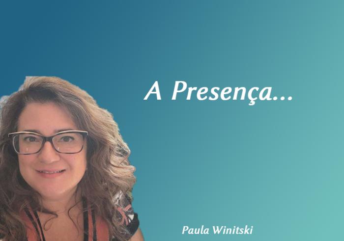 A Presença…