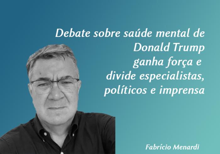 Debate sobre saúde mental de Donald Trump ganha força e divide especialistas, políticos e imprensa