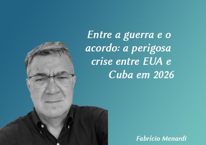 Entre a guerra e o acordo: a perigosa crise entre EUA e Cuba em 2026