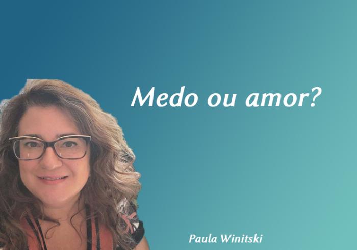 Medo ou amor?