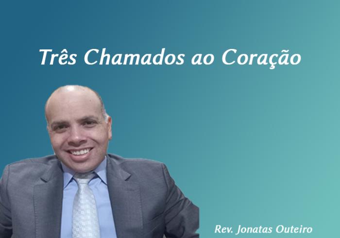 Três Chamados ao Coração