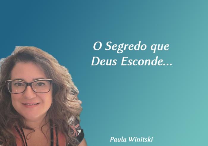 O Segredo que Deus Esconde...