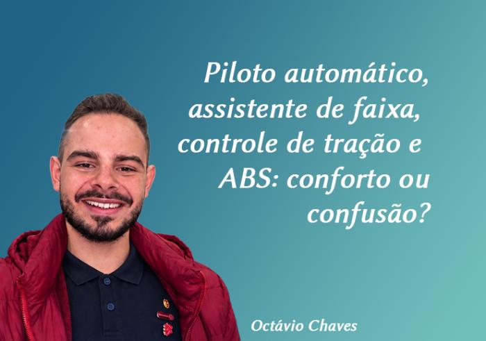Piloto automático, assistente de faixa, controle de tração e ABS: conforto ou confusão?