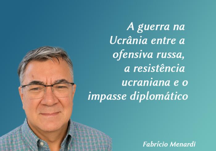 A guerra na Ucrânia entre a ofensiva russa, a resistência ucraniana e o impasse diplomático