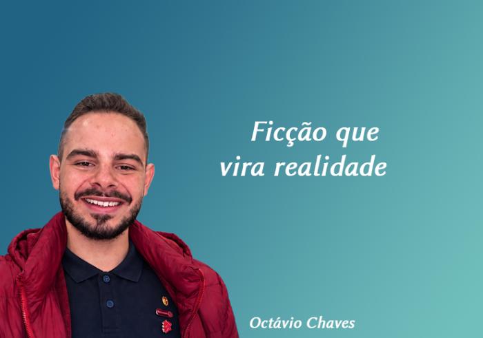 Ficção que vira realidade
