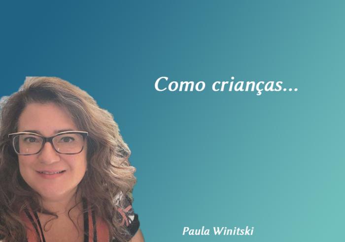 Como crianças...