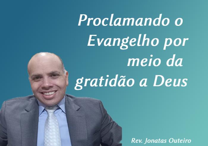 Proclamando o Evangelho por meio da gratidão a Deus