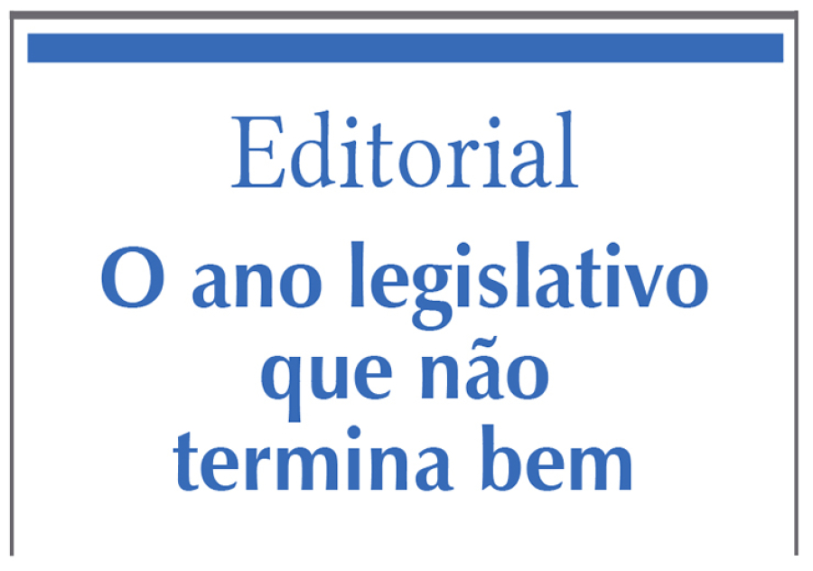 O ano legislativo que  não termina bem