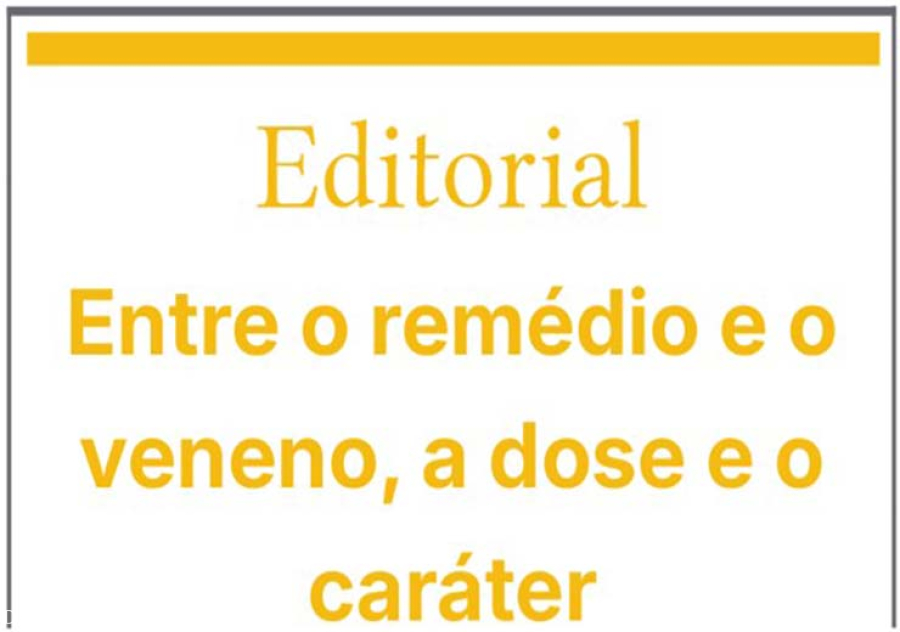 Entre o remédio e o veneno, a dose e o caráter